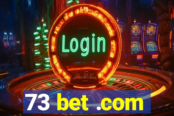 73 bet .com